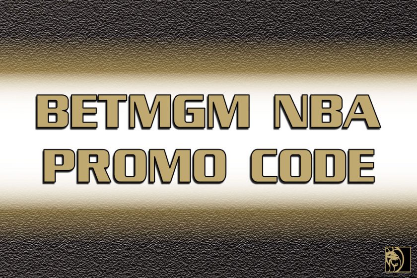 BetMGM NBA Promo Code Offers Awesome Singup Bonus This Week
