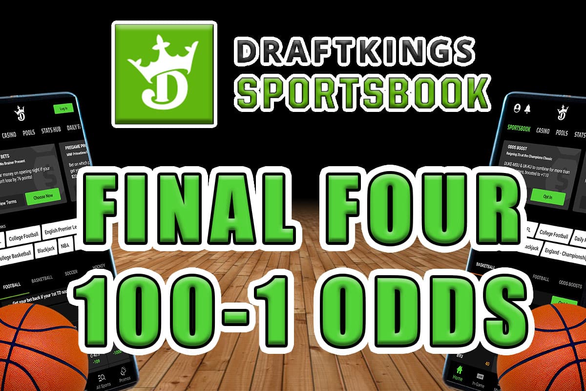 draftkings sportsbook bet $1, win $100 final four