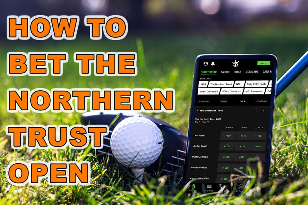 how to bet the northern trust open