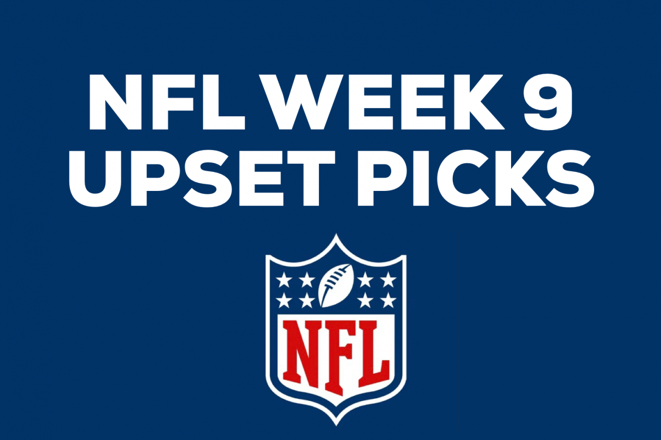 The Three Best NFL Week 9 Upset Picks
