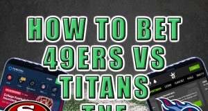 How to Bet 49ers-Titans