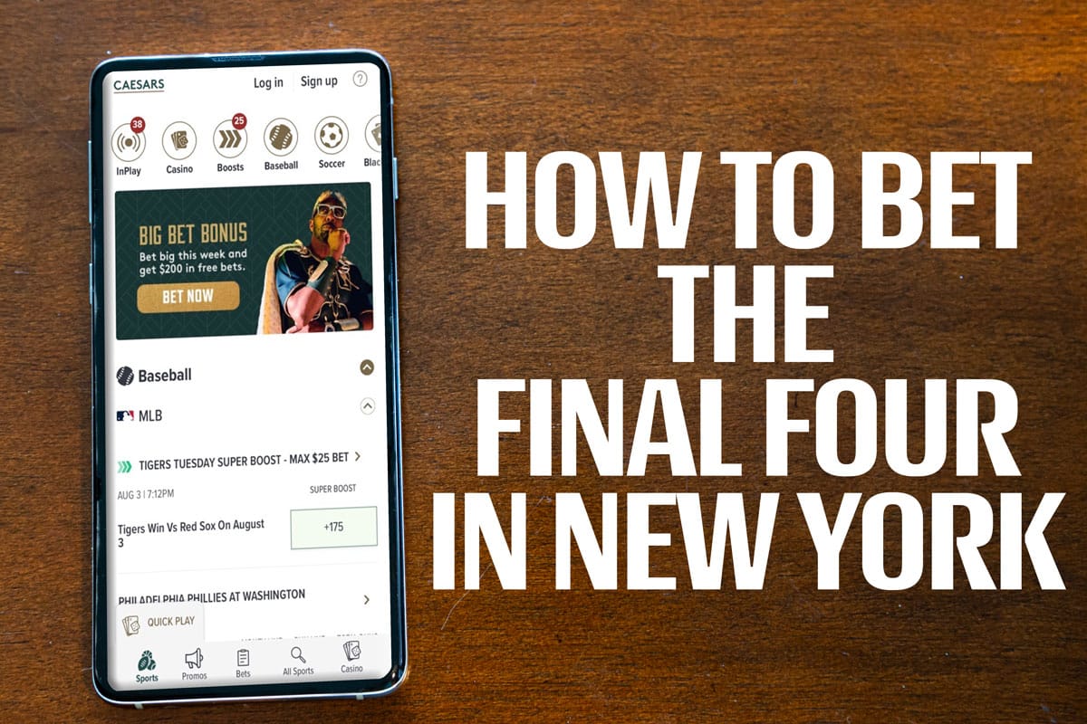 How to Bet the Final Four in New York: Best Apps, Promos, Bonuses