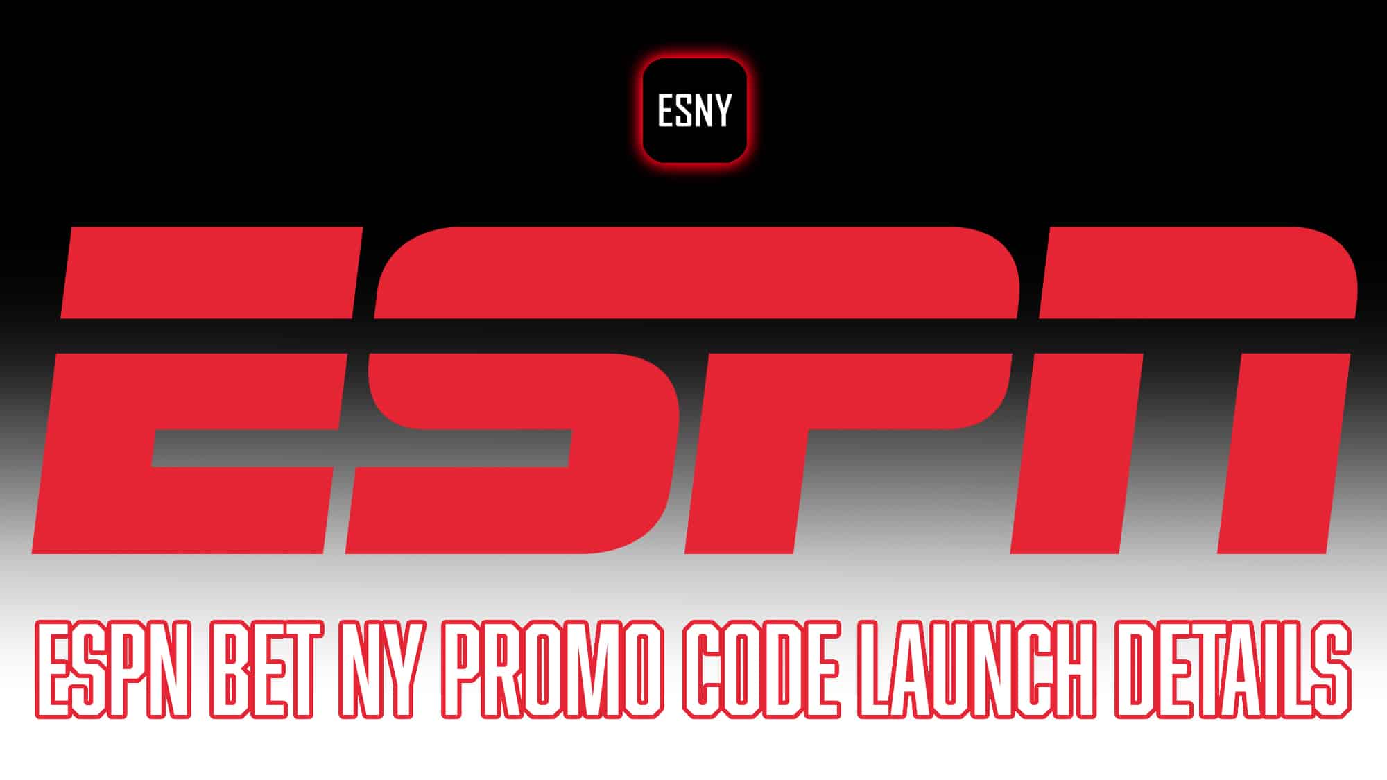ESPN Bet NY Promo Code Launch Details