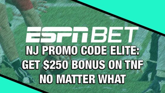 ESPN BET NJ Promo Code ELITE: Get $250 Bonus on TNF No Matter What